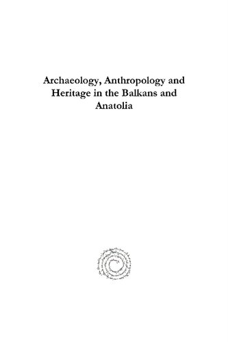 Archaeology, Anthropology and Heritage in the Balkans and Anatolia: The Life and Times of F.W. Hasluck, 1878-1920
