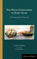 The Naval Commanders of Early Islam: A Prosopographical Approach