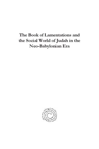 The Book of Lamentations and the Social World of Judah in the Neo-Babylonian Era
