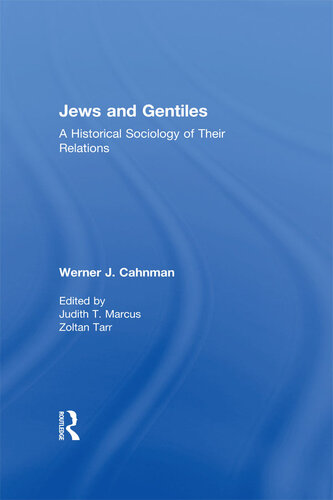 Jews & Gentiles: A Historical Sociology of Their Relations