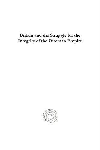 Britain and the Struggle for the Integrity of the Ottoman Empire: Sir Robert Ainslie's Embassy to Istanbul 1776-1794