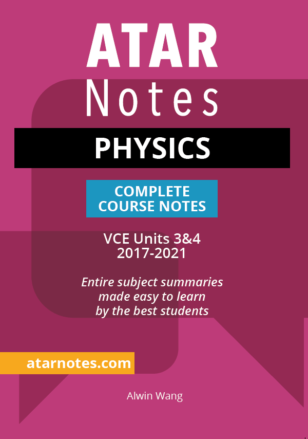 ATAR Notes: VCE Physics Units 3&4 Notes