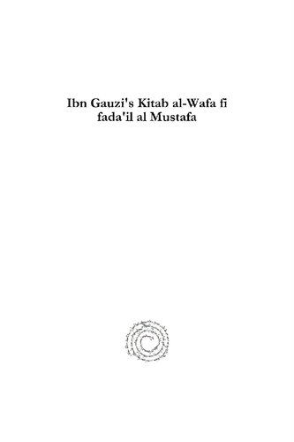 Ibn Gauzi's Kitab Al-Wafa Fi Fada'il Al Mustafa: Nach Der Leidener Handschrift Untersucht