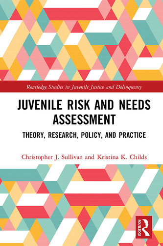 Juvenile Risk and Needs Assessment: Theory, Research, Policy, and Practice