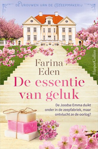 De essentie van geluk - De vrouwen van de zeepmakerij deel 3