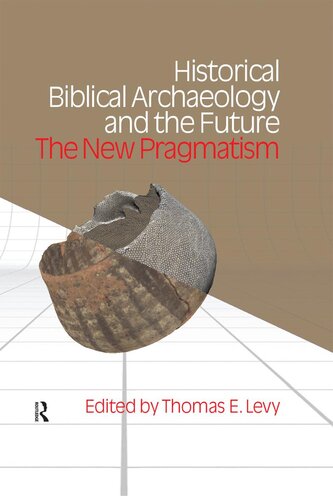 Historical Biblical Archaeology and the Future: The New Pragmatism