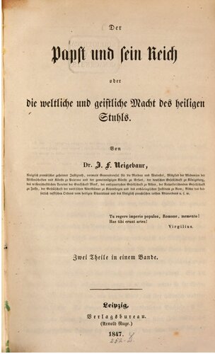 Der Papst und sein Reich oder Die weltliche und geistliche Macht des Heiligen Stuhls