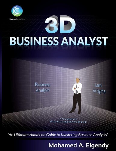 3D Business Analyst: The Ultimate Hands-on Guide to Mastering Business Analysis