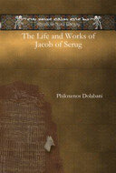 The Life and Works of Jacob of Serug