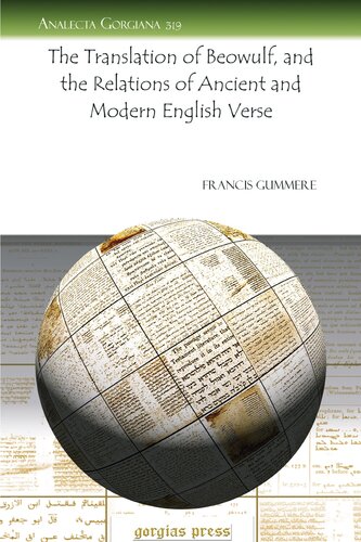 The Translation of Beowulf, and the Relations of Ancient and Modern English Verse (Analecta Gorgiana)