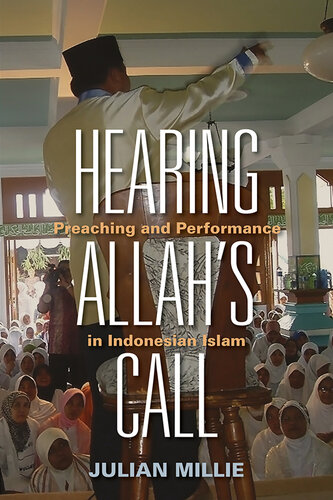 Hearing Allah’s Call: Preaching and Performance in Indonesian Islam