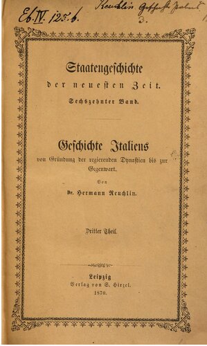 Geschichte Italiens von der Gründung der regierenden Dynastien bis zur Gegenwart / Die Reaktionszeit und die nationale Erhebung Italiens von der Bekämpfung der römischen Republik im Frühjahr 1849 bis zum letzten Ministerium Cavours im Januar 1860