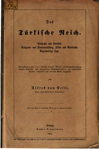 Das Türkische Reich. Geschichte und Statistik; Religions- und Staatsverfassung, Sitten und Gebräuche; gegenwärtige Lage