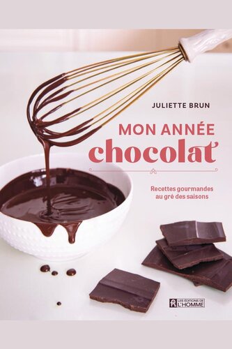 Mon année chocolat: recettes gourmandes au gré des saisons