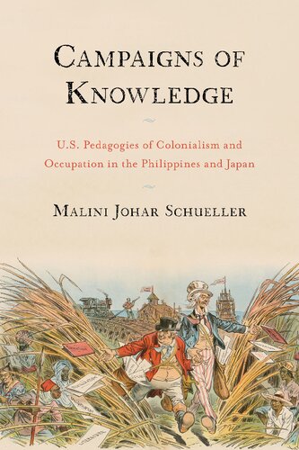 Campaigns of Knowledge: U.S. Pedagogies of Colonialism and Occupation in the Philippines and Japan