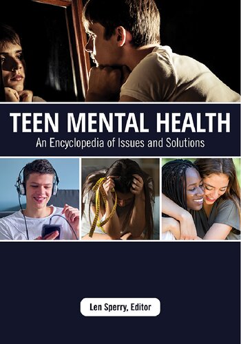 Teen Mental Health: An Encyclopedia of Issues and Solutions