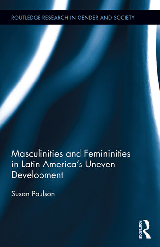 Masculinities and Femininities in Latin America's Uneven Development