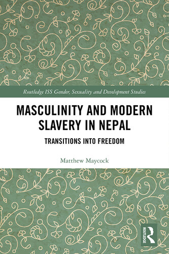Masculinity and Modern Slavery in Nepal: Transitions into Freedom