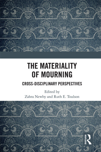 The Materiality of Mourning: Cross-disciplinary Perspectives