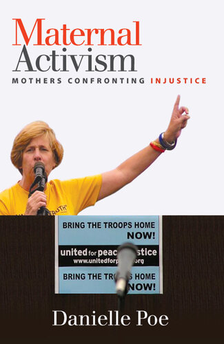 Maternal Activism: Mothers Confronting Injustice