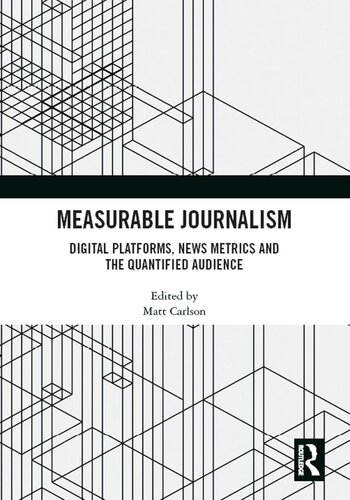 Measurable Journalism: Digital Platforms, News Metrics and the Quantified Audience