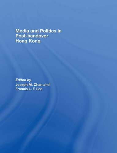 Media and Politics in Post-Handover Hong Kong