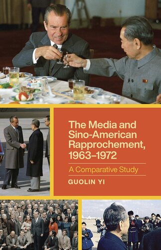 The Media and Sino-American Rapprochement, 1963–1972: A Comparative Study