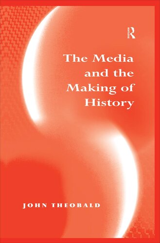 The Media and the Making of History