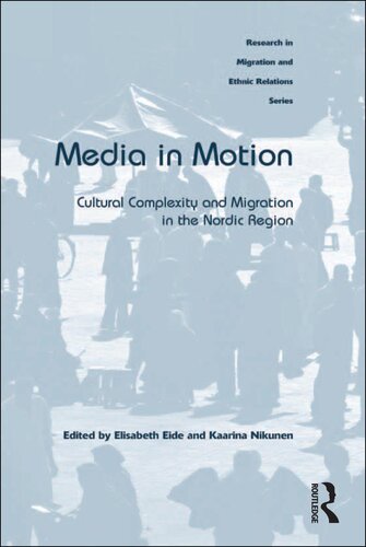 Media in Motion: Cultural Complexity and Migration in the Nordic Region