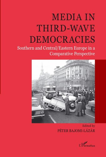 Media in third-wave democracies: Southern and Central/Eastern Europe in a Comparative Perspective