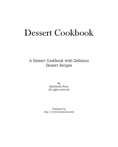 Dessert Cookbook: A Fun Cookbook with Delicious Dessert Recipes