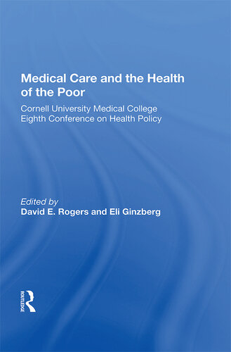 Medical Careand the Health of the Poor: Cornell University Medical College Eighth Conference on Health Policy