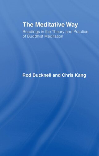 The Meditative Way: Readings in the Theory and Practice of Buddhist Meditation