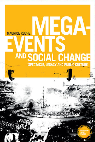 Mega-events and social change: Spectacle, legacy and public culture