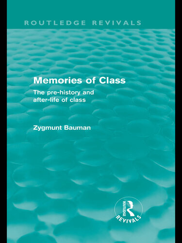 Memories of Class: The Pre-History and After-Life of Class