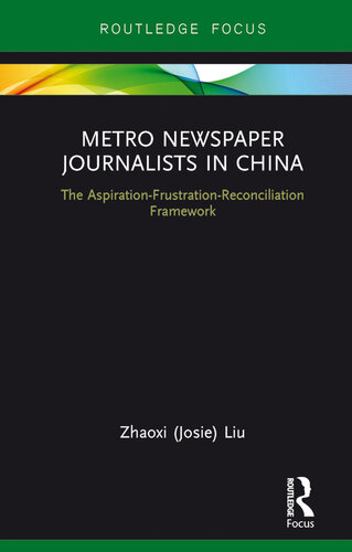 Metro Newspaper Journalists in China: The Aspiration-Frustration-Reconciliation Framework