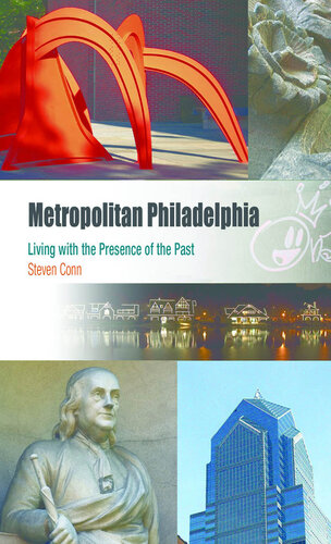 Metropolitan Philadelphia: Living with the Presence of the Past