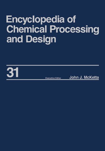 Encyclopedia of Chemical Processing and Design: Volume 31 - Natural Gas Liquids and Natural Gasoline to Offshore Process Piping: High Performance Alloys