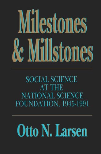 Milestones and Millstones: Social Science at the National Science Foundation, 1945-1991