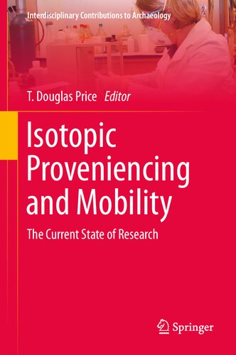 Isotopic Proveniencing and Mobility: The Current State of Research)
