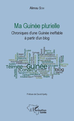Ma Guinée plurielle: Chroniques d'une Guinée ineffable à partir d'un blog