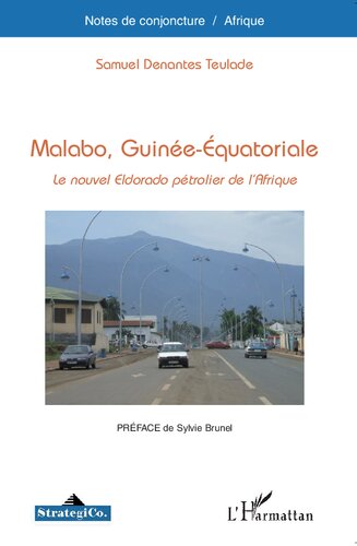 Malabo, Guinée-Equatoriale: Le nouvel Eldorado pétrolier de l'Afrique