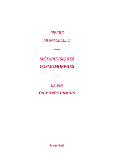 Métaphysiques cosmomorphes: la fin du monde humain