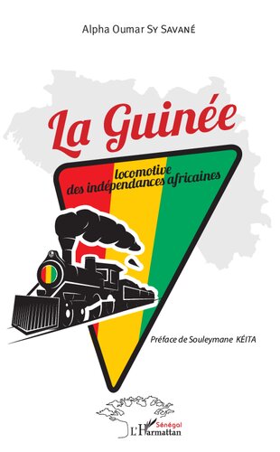 La Guinée: locomotive des indépendances africaines