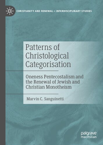 Patterns of Christological Categorisation: Oneness Pentecostalism and the Renewal of Jewish and Christian Monotheism