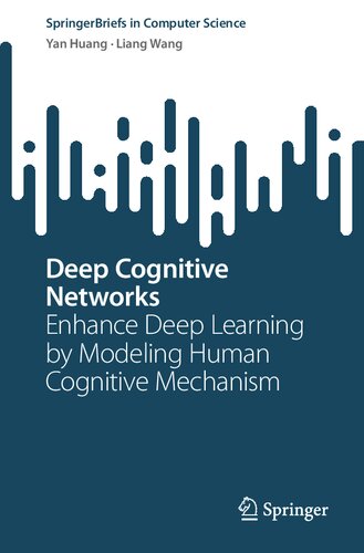 Deep Cognitive Networks: Enhance Deep Learning by Modeling Human Cognitive Mechanism