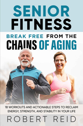 Senior Fitness: Break Free From the Chains of Aging