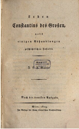 Leben Constantins des Großen nebst einigen Abhandlungen geschichtlichen Inhalts