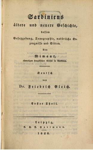 Sardiniens ältere und neuere Geschichte, dessen Gesetzgebung, Topographie, natürliche Erzeugnisse und Sitten