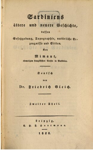 Sardiniens ältere und neuere Geschichte, dessen Gesetzgebung, Topographie, natürliche Erzeugnisse und Sitten